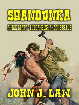 cover image of Shandunka--A Man Apart--The Gambler and the Brave
